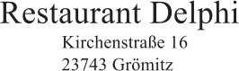 Restaurant Delphi  Kirchenstraße 16 23743 Grömitz