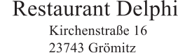 Restaurant Delphi  Kirchenstraße 16 23743 Grömitz